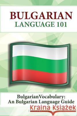 Bulgarian Vocabulary: A Bulgarian Language Guide Fidanka Dourneva 9781619494602 Preceptor Language Guides