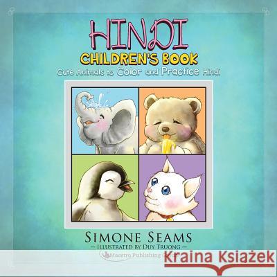 Hindi Children's Book: Cute Animals to Color and Practice Hindi Simone Seams Duy Truong 9781619495098