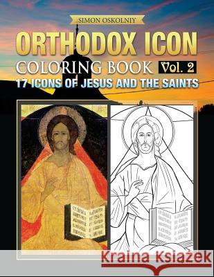 Orthodox Icon Coloring Book Vol.2: 17 Icons of Jesus and The Saints Oskolniy, Simon 9781619495395 Trinity Press