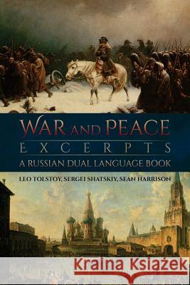 War and Peace Excerpts: A Russian Dual Language Book Leo Tolstoy Sergei Shatskiy Sean Harrison 9781619495586 Maestro Publishing Group