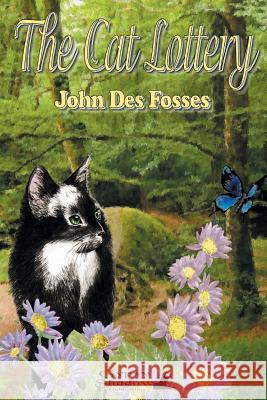 The Cat Lottery John Des Fosses   9781619500716 Gypsy Shadow Publishing Company