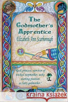 The Godmother's Apprentice Elizabeth Ann Ann Scarborough 9781619506633