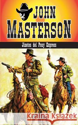 Jinetes del Pony Express John Masterson 9781619510067