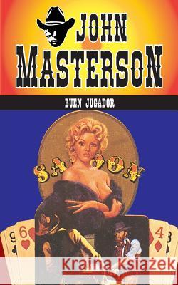 Buen Jugador John Masterson 9781619510203 Lady Valkyrie LLC