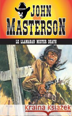 Le Llamaban Mister Death John Masterson 9781619510364 Lady Valkyrie LLC