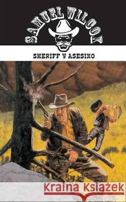 Sheriff y Asesino Samuel Wilcox 9781619510401