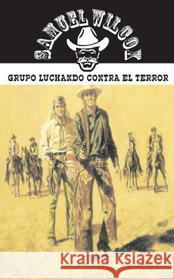 Grupo Luchando Contra El Terror Samuel Wilcox 9781619510562