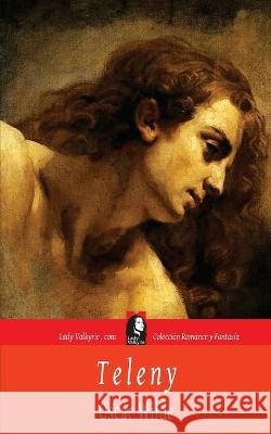 Teleny (Coleccion Romance y Fantasia) Lady Valkyrie Oscar Wilde 9781619513099