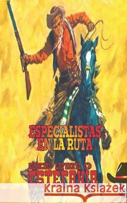 Especialistas en la ruta (Coleccion Oeste) Marcial Lafuente Estefania 9781619514409