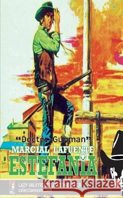 Doctor Gunman (Colecci?n Oeste) Lady Valkyrie                            Marcial Lafuente Estefan?a 9781619515246 Lady Valkyrie LLC