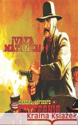 ?Vaya matanza! (Colecci?n Oeste) Lady Valkyrie                            Marcial Lafuente Estefan?a 9781619515284 Lady Valkyrie LLC
