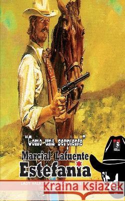 Como una serpiente (Colección Oeste) Marcial Lafuente Estefanía, Lady Valkyrie 9781619515758 Lady Valkyrie LLC