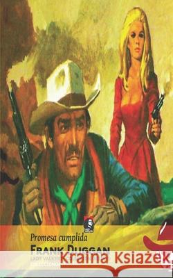 Promesa cumplida (Coleccion Oeste) Frank Duggan 9781619516939