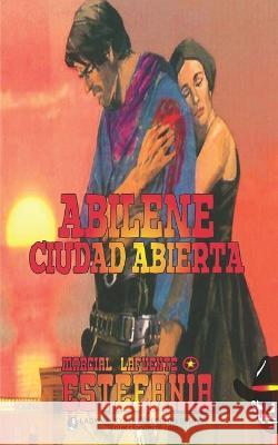 Abilene, ciudad abierta (Colección Oeste) Marcial Lafuente Estefanía, Lady Valkyrie 9781619517509 Lady Valkyrie LLC