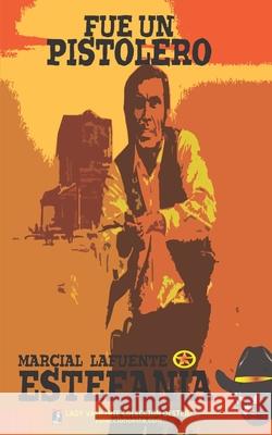 Fue un pistolero (Colecci?n Oeste) Lady Valkyrie                            Marcial Lafuente Estefan?a 9781619518780 Lady Valkyrie LLC