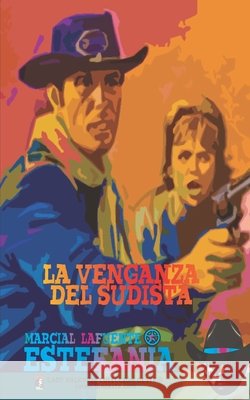 La venganza del sudista (Colección Oeste) Lady Valkyrie, Estefanía, Marcial Lafuente 9781619519039 Lady Valkyrie LLC