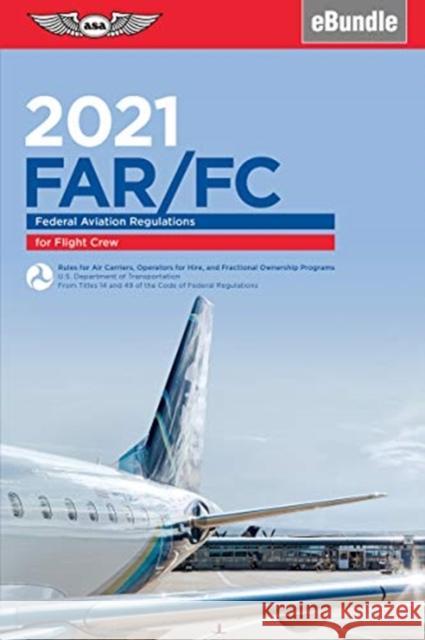 FARFC 2021 Federal Aviation Administration (Faa)/Av 9781619549593 Aviation Supplies & Academics