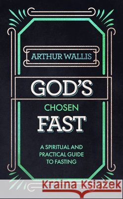 God's Chosen Fast Arthur Wallis 9781619583436