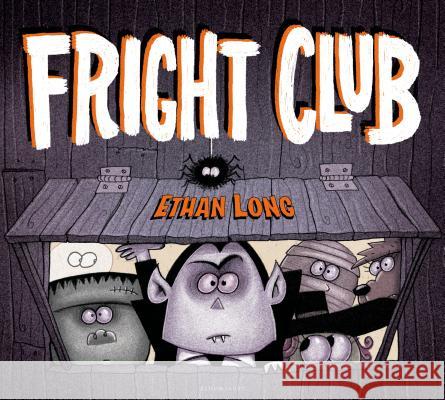 Fright Club Ethan Long 9781619633377 Bloomsbury U.S.A. Children's Books