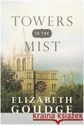 Towers in the Mist Elizabeth Goudge 9781619706323 Hendrickson Publishers