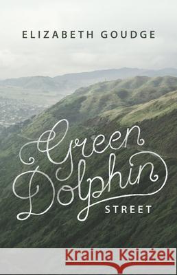 Green Dolphin Street Elizabeth Goudge 9781619706422 Hendrickson Publishers