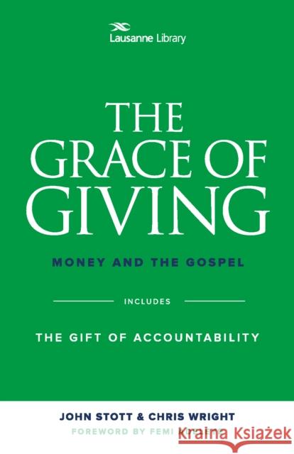 The Grace of Giving: Money and the Gospel Rev Dr John Stott Christopher Wright 9781619707641 Hendrickson Publishers