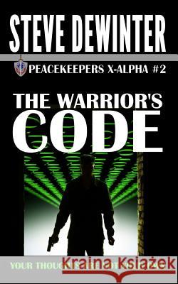 The Warrior's Code Steve Dewinter 9781619781023 Ramblin' Prose Publishing