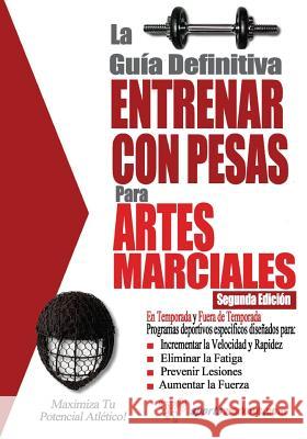 La guia definitiva - Entrenar con pesas para artes marciales Price, Rob 9781619842410 Price World Publishing