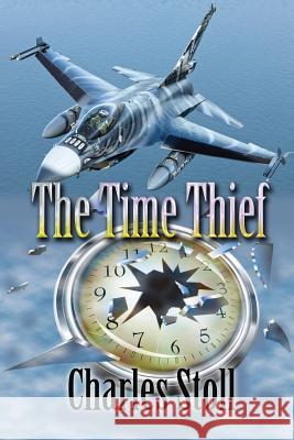 The Time Thief Charles Edward Stoll 9781619844186