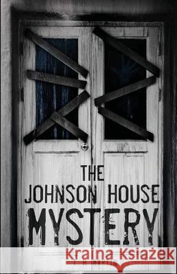 The Johnson House Mystery T H Martin 9781619846319 Gatekeeper Press