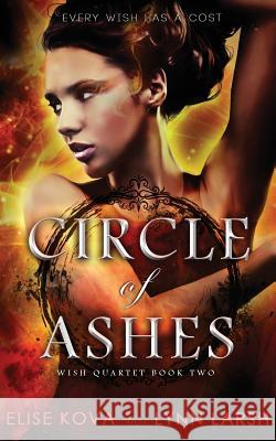 Circle of Ashes Elise Kova Lynn Larsh 9781619849037 Silver Wing Press