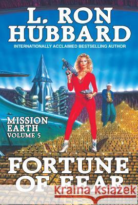 Mission Earth Volume 5: Fortune of Fear L. Ron Hubbard 9781619861787 Galaxy Press