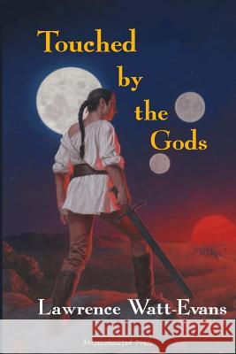 Touched by the Gods Lawrence Watt-Evans 9781619910003