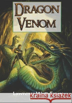 Dragon Venom Lawrence Watt-Evans 9781619910324