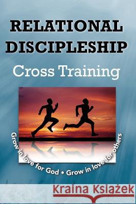 Relational Discipleship: Cross Training Paul J. Bucknell 9781619930308