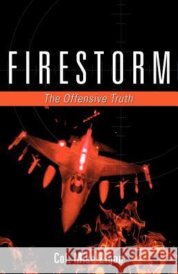 Firestorm Col Mike Zigan 9781619960169 Xulon Press