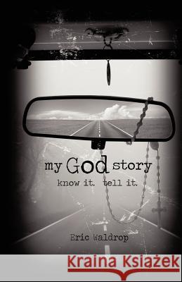 My God Story Eric Waldrop 9781619961418