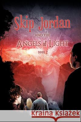 Skip Jordan and the Angels of Light Book 2 Christopher Shennan 9781619963870