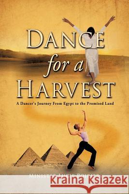 Dance for A Harvest Minister Lucie Poirier 9781619964044 Xulon Press