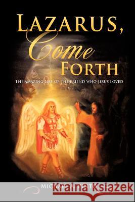 Lazarus, Come Forth Michael A Pinto 9781619964433