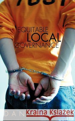 Equitable Local Governance Dan Mason 9781619964914 Xulon Press