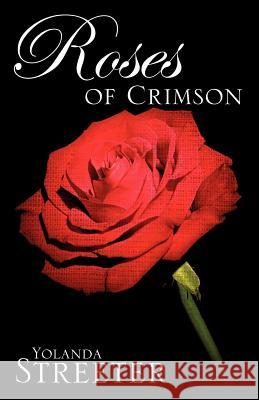 Roses of Crimson Yolanda Streeter 9781619965164