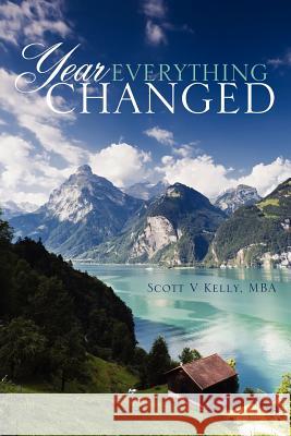 Year Everything Changed Mba Scott V Kelly 9781619965577