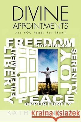 DIVINE APPOINTMENTS Are YOU Ready For Them? Kathy Penney 9781619965751 Xulon Press