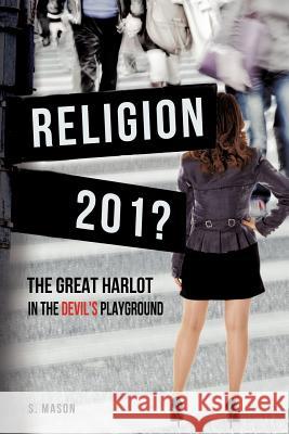 RELIGION The Great Harlot in the Devil's Playground S Mason 9781619966086