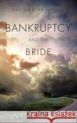 Bankruptcy And The Bride Professor of Chemistry Charles M Wynn (Eastern Connecticut State University) 9781619967410 Xulon Press