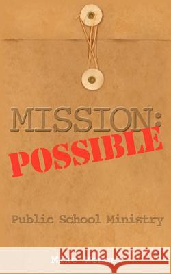 Mission: Possible Mike Wenger 9781619967571 Xulon Press