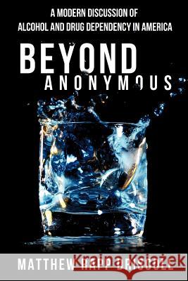 Beyond Anonymous Matthew Rapp Driscoll 9781619968004