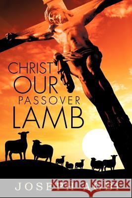 Christ Our Passover Lamb Joseph Agbi 9781619968547