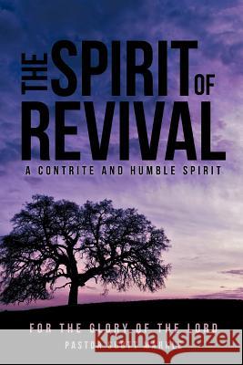 The Spirit of Revival Pastor Scott Markle 9781619969988